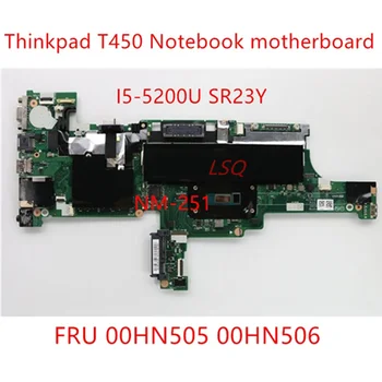Для Lenovo Thinkpad T450 Материнская плата Материнская плата NM-A521 P/N i5-5200U SR23Y Материнская плата UMA 00HN505 00HN506