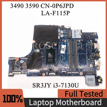 CN-0P6JPD 0P6JPD P6JPD Высококачественная Материнская плата для ноутбука DELL 3490 3590 LA-F115P с процессором SR3JY i3-7130U 100% Полностью работает