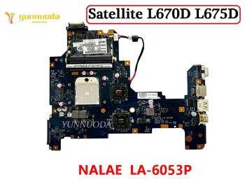 Оригинал Для Ноутбука Toshiba Satellite L670D L675D Материнская плата NALAE LA-6053P DDR3 100% Протестирована Бесплатная Доставка