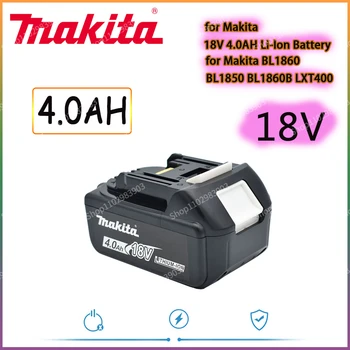 Оригинальный Аккумулятор для Электроинструментов Makita 18V 4.0Ah с Заменой Светодиода Li-ion LXT BL1860B BL1860 BL1850