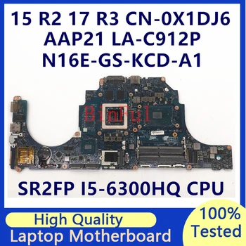 CN-0X1DJ6 0X1DJ6 X1DJ6 Для Dell 15 R2 17 R3 Материнская плата ноутбука С процессором I5-6300HQ N16E-GS-KCD-A1 GTX965M 2 ГБ LA-C912P 100% протестирована