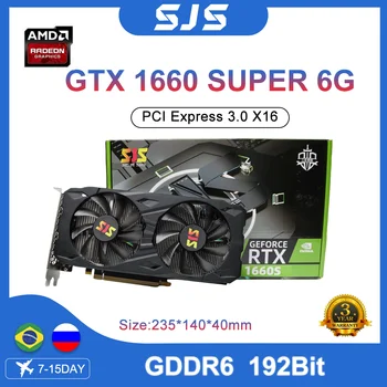 SJS GTX1660 Супер Видеокарта 6 ГБ 8pin GDDR6 192 Бит GTX 1660 S Супер Игровая Видеокарта GPU GTX 1660 SUPER 6G placa de vídeo